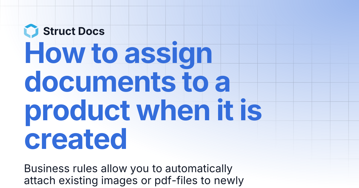 How to assign documents to a product when it is created | Struct Docs