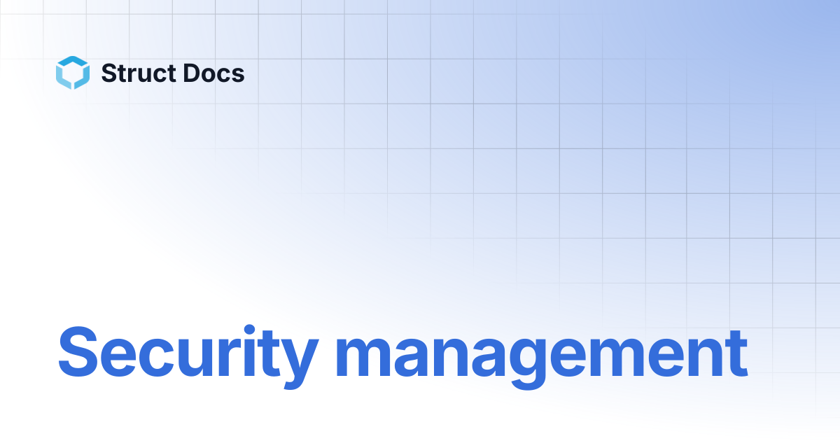 Security management | Struct Docs
