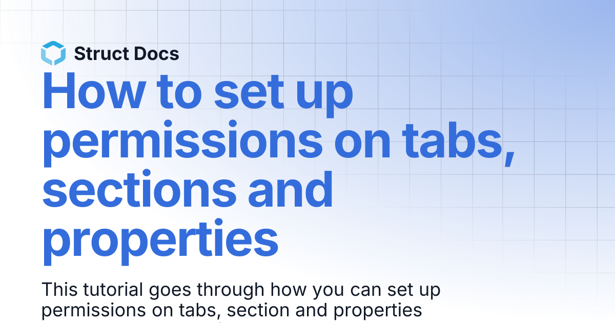 How to set up permissions on tabs, sections and properties | Struct Docs