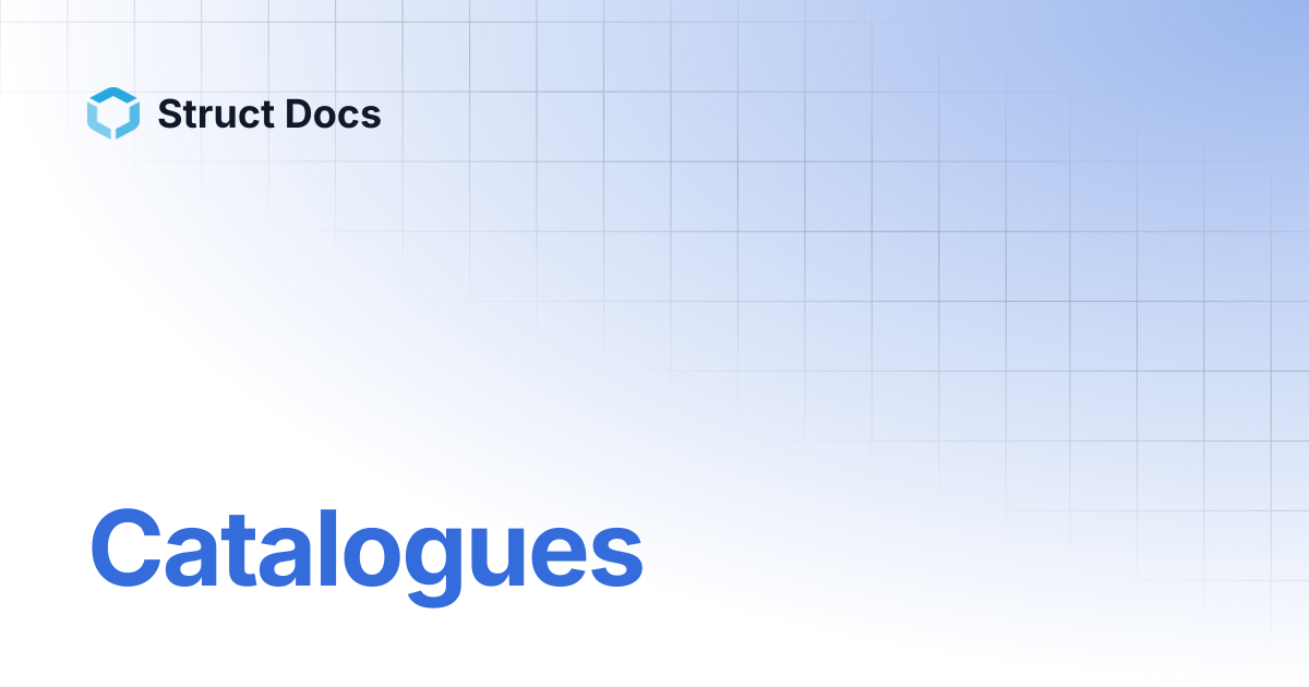 Catalogues | Struct Docs