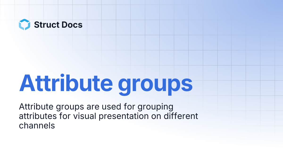 Attribute groups | Struct Docs