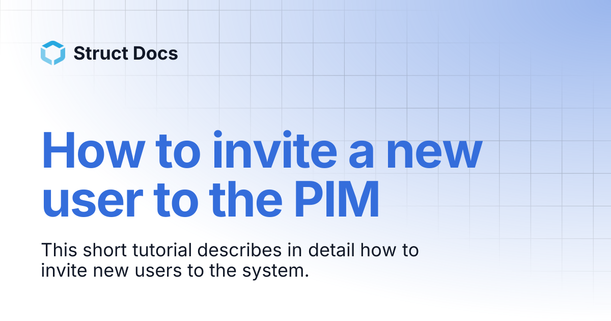 How to invite a new user to the PIM | Struct Docs