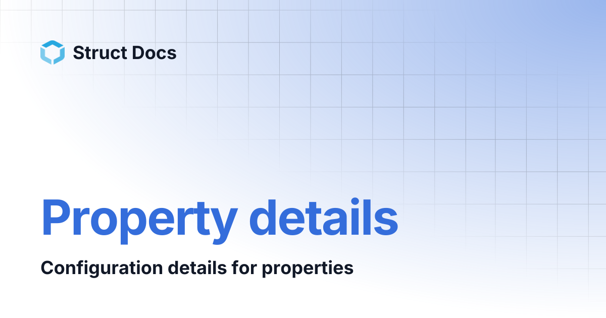 Property details | Struct Docs