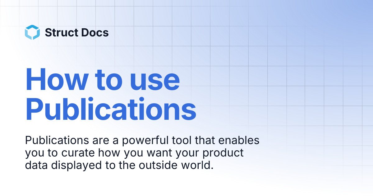 How to use Publications | Struct Docs