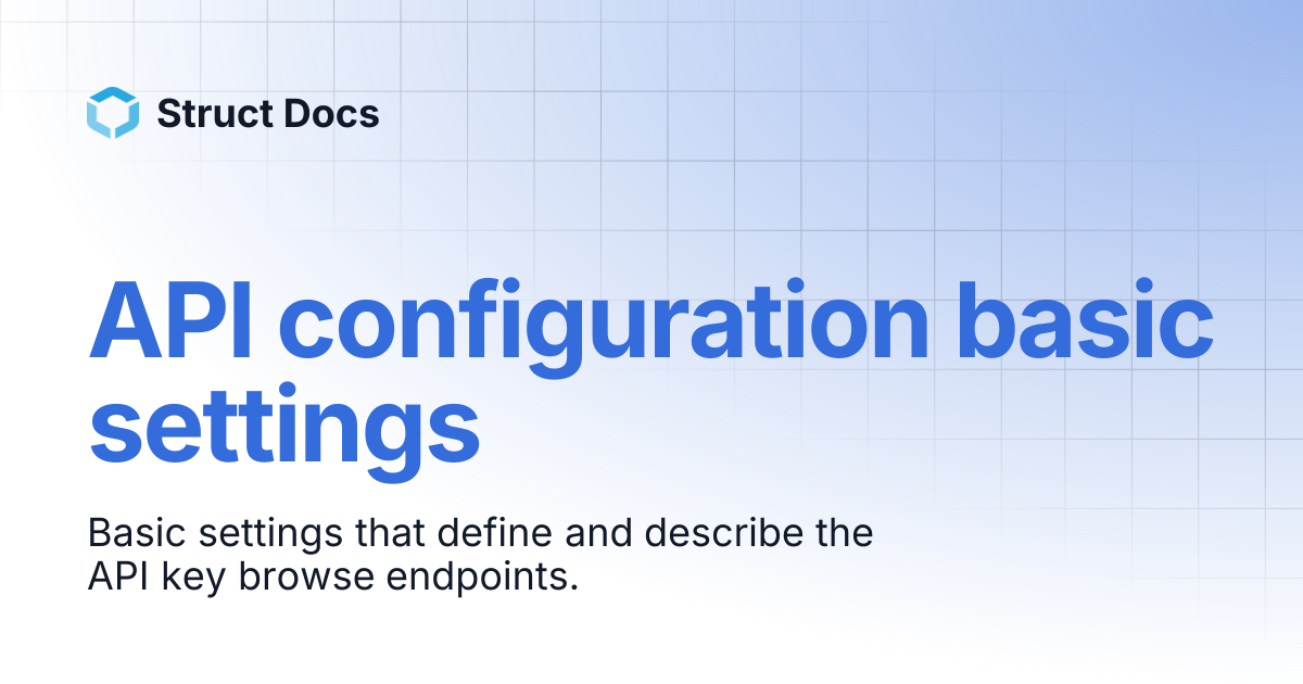 API configuration basic settings | Struct Docs