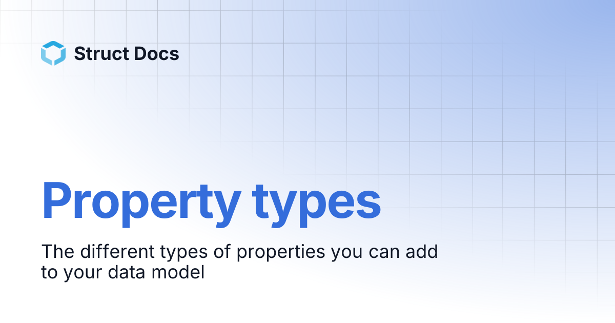Property types | Struct Docs