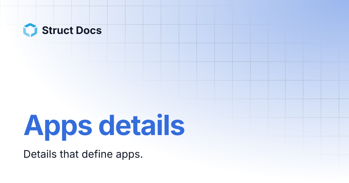 Apps details | Struct Docs